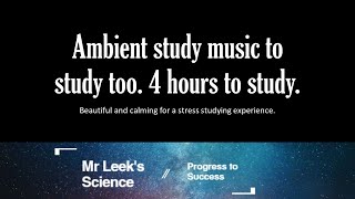 Ambient study music  4 hours