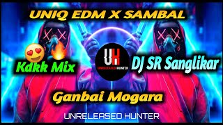 GANBAI_MOGRA_(UNIQ_EDM_x_SAMBHAL)_MIX__DJ_SONG_ #Unreleasedhunter #djsong