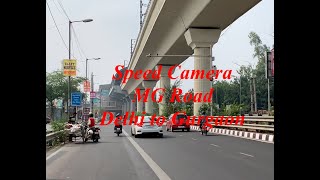 SPEED CAMERA ON MG ROAD | DELHI TO GURGAON | THE GALLERY | ARJANGARH | METRO STATION