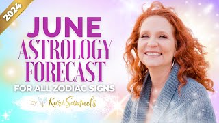 June Astrology Forecast 2024: All Zodiac Signs