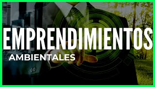 ¿No consigues un TRABAJO AMBIENTAL?   EMPRENDE tu propio NEGOCIO verde