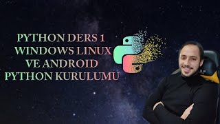 Windows Linux ve Android Python Kurulumu - #Python #Ders 1