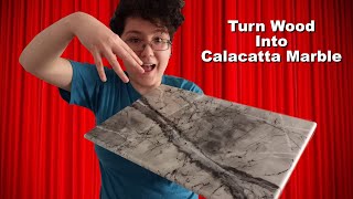 Turn Wood Into Calacatta Marble