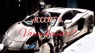 ACCENT B.- Vanu kasari?          ( Official music )