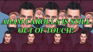 Adam Carolla is Still Out of Touch!