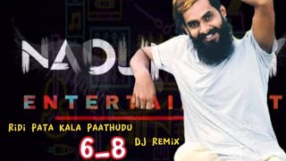 140 Ridipata Kala Paa Thudu Choka ReMix NADUN J A Y