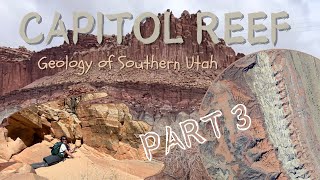 CAPITOL REEF NATIONAL PARK - Geology of Southern Utah Part 3