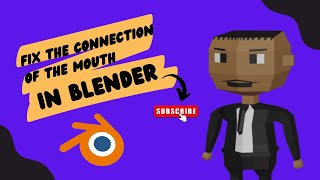 How to fix the connection  of the mouth  with the body in blender....