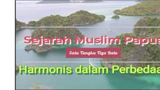 SEJARAH MUSLIM PAPUA SERI 11