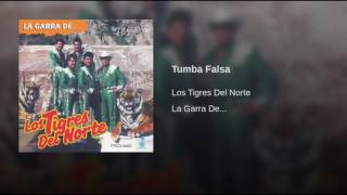 Tumba Falsa Los Tigres Del Norte