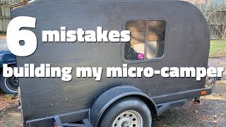 6 mistakes building my micro-camper