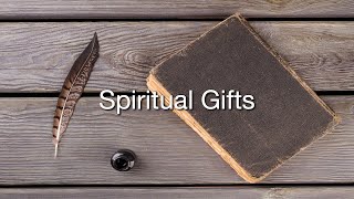 Spiritual Gifts Part 3