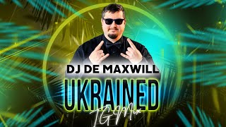 DJ De Maxwill - Ukrained TG Mix (Part 1)