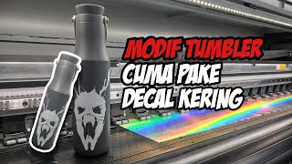 Modif Tumbler Makin Keren Cuma Pakai Decal Kering RONIta