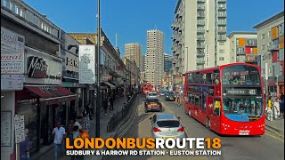 London Bus Ride: Sudbury to Euston Station | Upper-Deck POV aboard Bus 18 🇬🇧