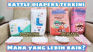 REVIEW DIAPER Makuku dan POKANA mana lebih bagus