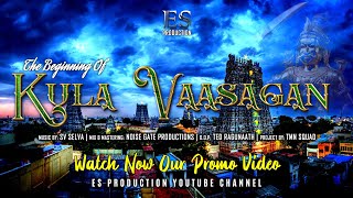 KULA VAASAGAN | PROMO VIDEO | ES PRODUCTION 2021