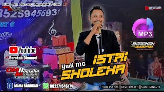 ISTRI SHOLEHA || MP3 •Yudi Narel MC Ft Om Nugraha •🎶" Barokah audio tuban