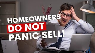 Homeowners, DON'T PANIC SELL! | Realty Wealth Group Inc.