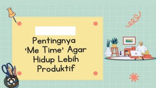 PENTING KAH ' ME TIME ' || Motivasi Hidup