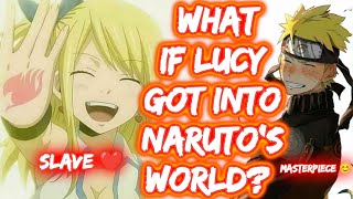 What If Lucy Got Into Naruto's World? FULL SERIES Naruto x Fairy Tail The Movie