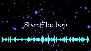 Sherif Be-bop (original)