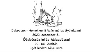 Homokkerti Református Gyülekezet Istentisztelet - 2022.12.31.