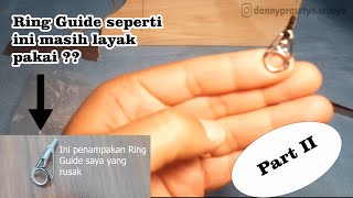 CARA MENGGANTI RING GUIDE/MAMARIT JORAN | BONGKAR PASANG RING GUIDE (Part II)