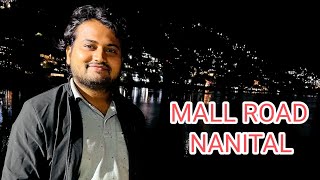 Mall Road Nanital | Tallital Lake View | Chai Sitta Bar in Nanital | Nanital Mall Road at Night