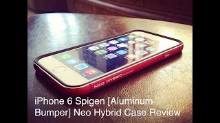 iPhone 6 Spigen Aluminum Bumper Neo Hybrid Case Review