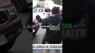 Operación de Inspección de Salud  Confiscación de Comida a Vendedores Ambulantes