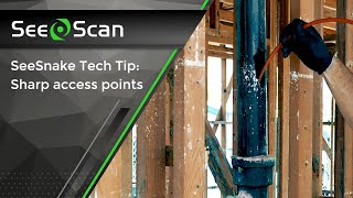 SeeSnake Tech Tip: Sharp Access Points