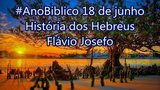 #AnoBiblico 18 de junho História dos Hebreus Flávio Josefo