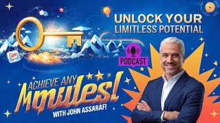 Unlock Your LIMITLESS Potential: Achieve Any Goal with John Assaraf!"