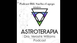 Podcast 066_Suelta el apego toxico