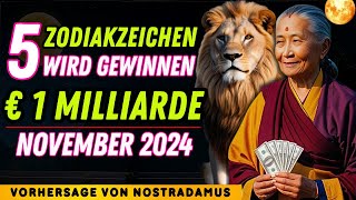 Nostradamus-Vorhersage: ⭐️ 5 Sternzeichen werden 1 Milliarde Dollar im November 2024 gewinnen