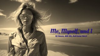 DJ Sava, MD DJ, Adriana Onci - Me, Myself, and I (Official Video)