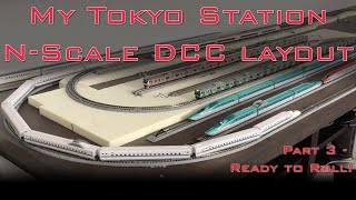 My Tokyo Station N-Scale DCC layout - Part 3: Ready to roll!