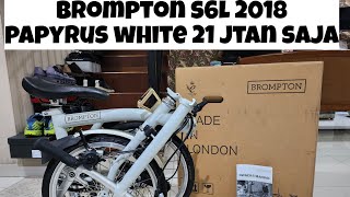 BROMPTON S6L 2018 PAPYRUS WHITE REVIEW WARNA LANGKA