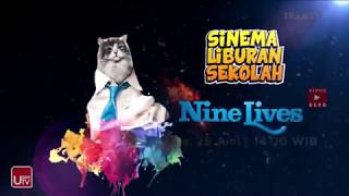 Selasa, 25 Juni, NINE LIVES, TRANSTV