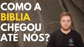 A Historia da Biblia: Como a Biblia chegou até nós?