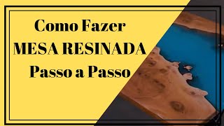 →   Como Fazer MESA RESINADA Passo a Passo (Resina Epóxi)