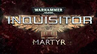 W40K: Inquisitor - Martyr | Feature Trailer