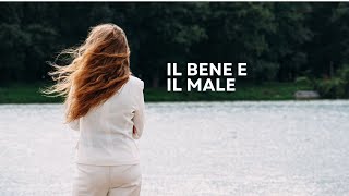 IL bene e il male