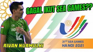 Benarkah RIVAN NURMULKI Gagal ikut SEA GAMES 2022 Vietnam❓❓