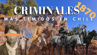 Los González,  los CRIMINALES más temidos de Chile en 1870 / Los Pincheiras de la Región del Maule.