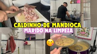 FIZ CALDINHO DE MANDIOCA PELA PRIMEIRA VEZ NA MINHA CASA | MARIDO NA LIMPEZA