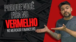 Porque você fica no vermelho no Mercado Financeiro | Profit Chart Pro