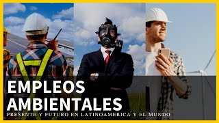 ✅ Los EMPLEOS AMBIENTALES 🍃 más solicitados en el mundo 🌎