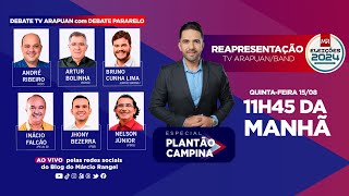 DEBATE PARALELO - Arquimedes de Castro e convidados avaliam debate da TV Arapuan (Retransmissão)